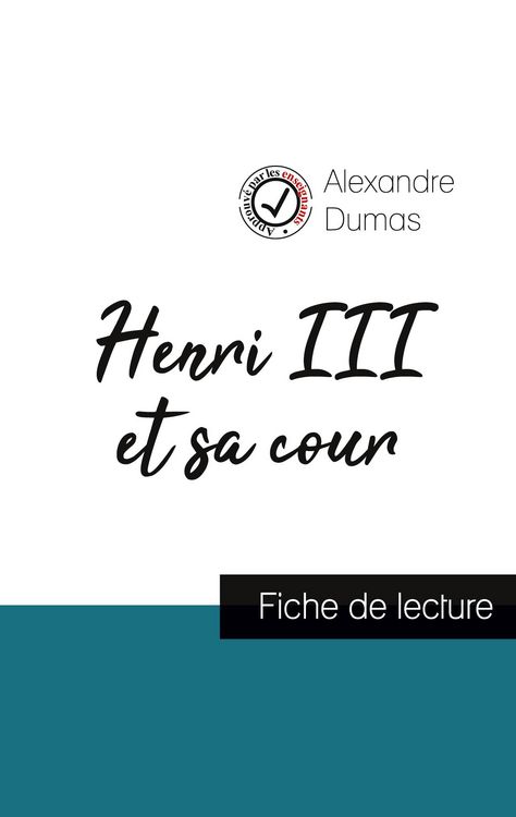 Produktbild: Henri III et sa cour de Alexandre Dumas (fiche de lecture et analyse compl&egrave;te de l'oeuvre)