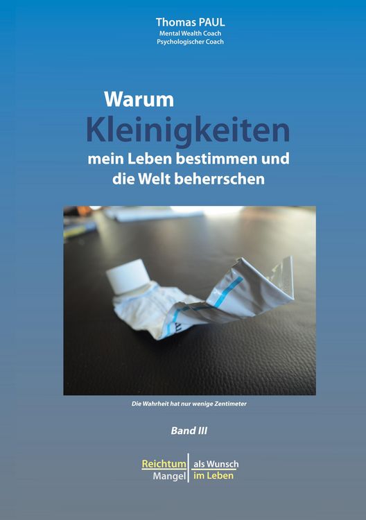 Produktbild: Warum Kleinigkeiten mein Leben bestimmen und die Welt beherrschen