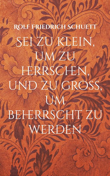 Produktbild: Sei zu klein, um zu herrschen, und zu gro&szlig;, um beherrscht zu werden