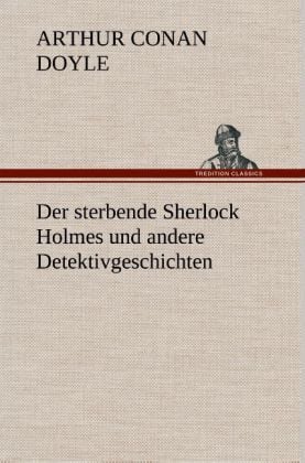 Produktbild: Der sterbende Sherlock Holmes und andere Detektivgeschichten