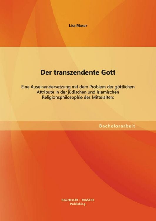 Produktbild: Der transzendente Gott: Eine Auseinandersetzung mit dem Problem der g&ouml;ttlichen Attribute in der j&uuml;dischen und islamischen Religionsphilosophie des Mit