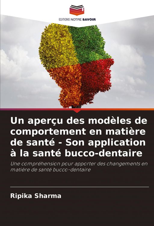 Produktbild: Un aper&ccedil;u des mod&egrave;les de comportement en mati&egrave;re de sant&eacute; - Son application &agrave; la sant&eacute; bucco-dentaire