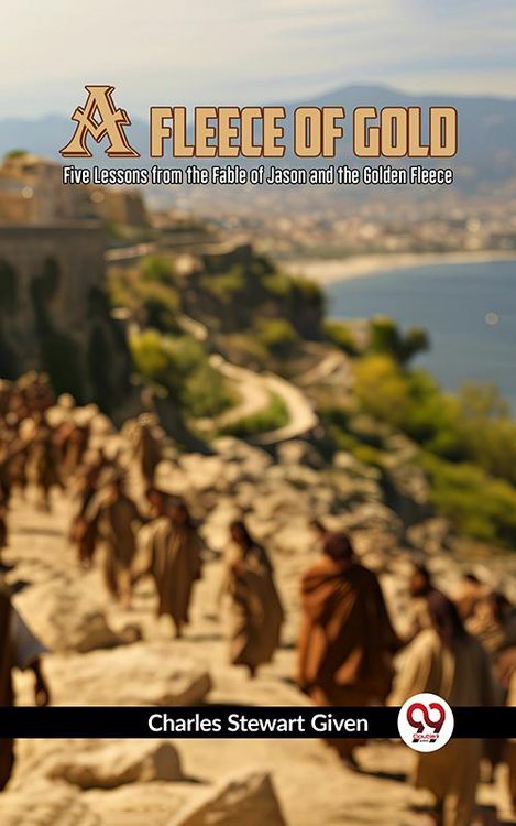 Produktbild: A Fleece Of Gold Five Lessons From The Fable Of Jason And The Golden Fleece
