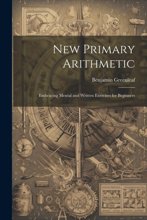 Produktbild: New Primary Arithmetic: Embracing Mental and Written Exercises for Beginners