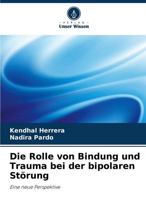 Produktbild: Die Rolle von Bindung und Trauma bei der bipolaren St&ouml;rung