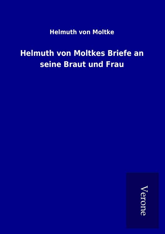 Produktbild: Helmuth von Moltkes Briefe an seine Braut und Frau