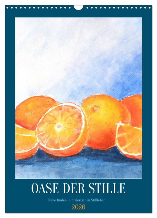 Produktbild: Oase der Stille - Ruhe finden in malerischen Stillleben (Wandkalender 2026 DIN A3 hoch), CALVENDO Monatskalender