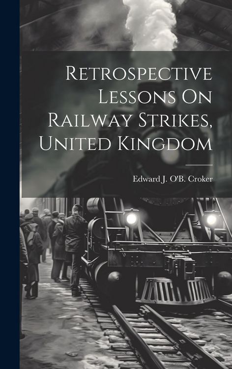 Produktbild: Retrospective Lessons On Railway Strikes, United Kingdom