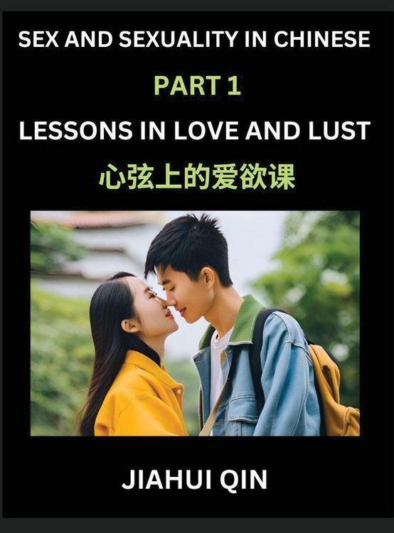 Produktbild: Chinese Romantic Stories & Essays on Sex and Sexuality (Part 2)- Self-learn Reading Chinese Romance, Sex Education, Love, Intimacy and Lust, Simple Le