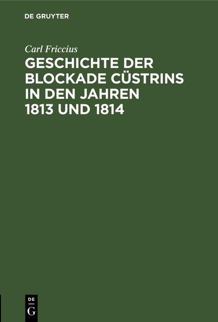 Produktbild: Geschichte der Blockade C&uuml;strins in den Jahren 1813 und 1814