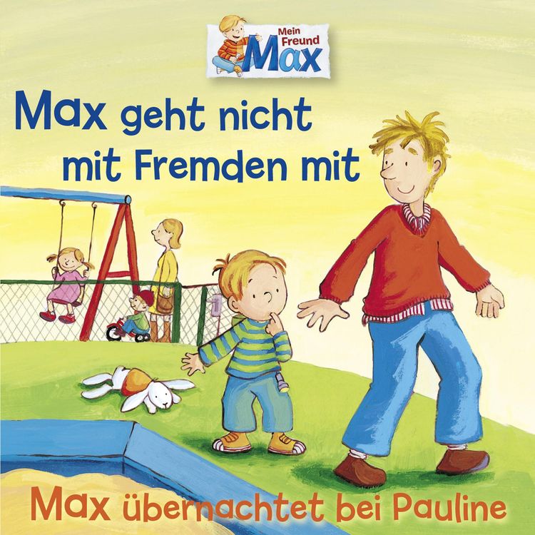 Produktbild: 02: Max geht nicht mit Fremden mit / Max &uuml;bernachtet bei Pauline
