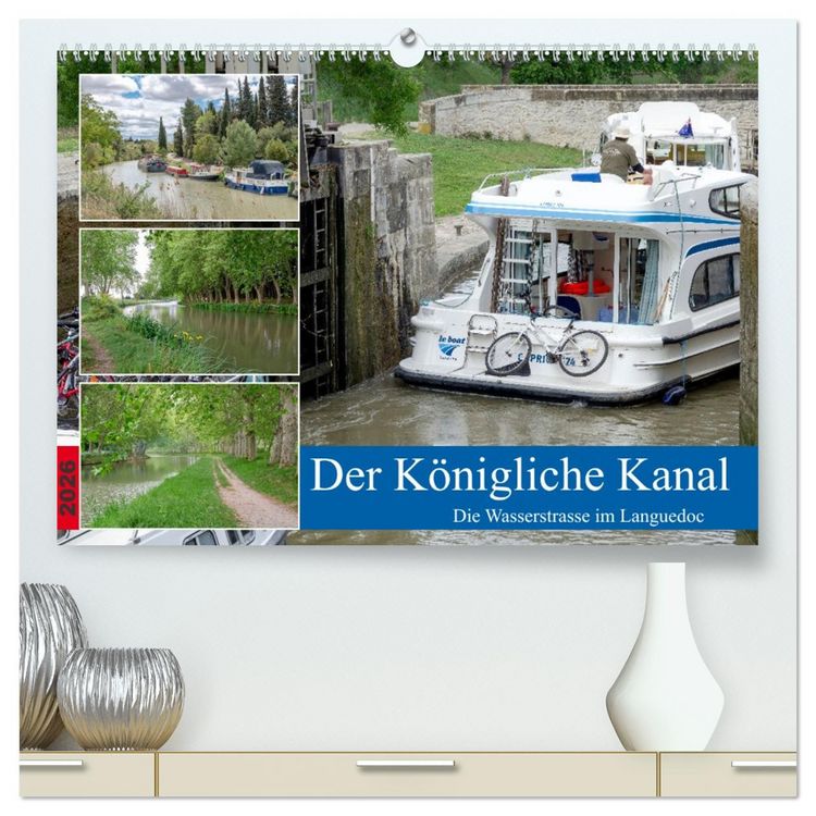 Produktbild: Der K&ouml;nigliche Kanal. Die Wasserstra&szlig;e im Languedoc (hochwertiger Premium Wandkalender 2026 DIN A2 quer), Kunstdruck in Hochglanz