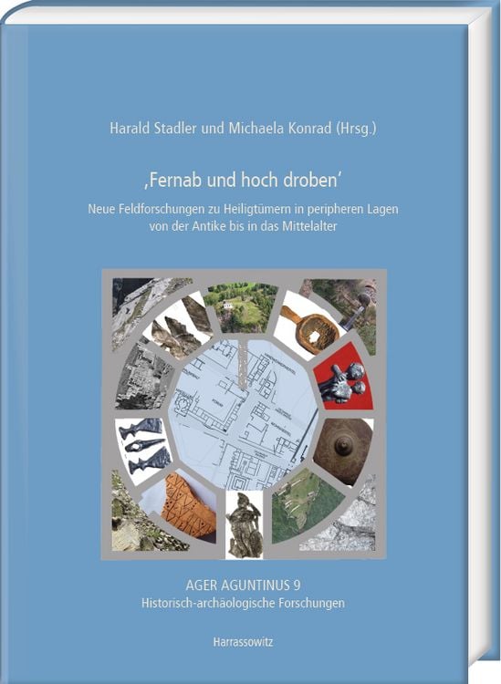 Produktbild: 'Fernab und hoch droben'. Neue Feldforschungen zu Heiligt&uuml;mern in peripheren Lagen von der Antike bis in das Mittelalter
