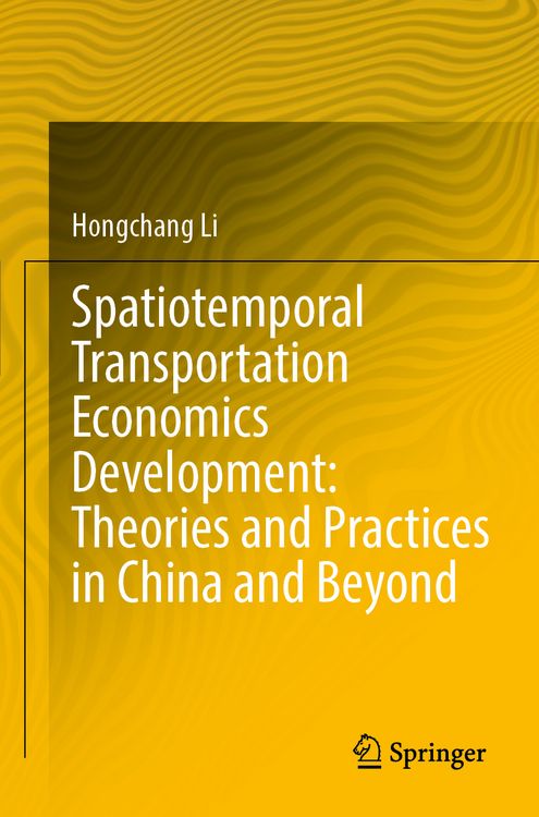 Produktbild: Spatiotemporal Transportation Economics Development: Theories and Practices in China and Beyond