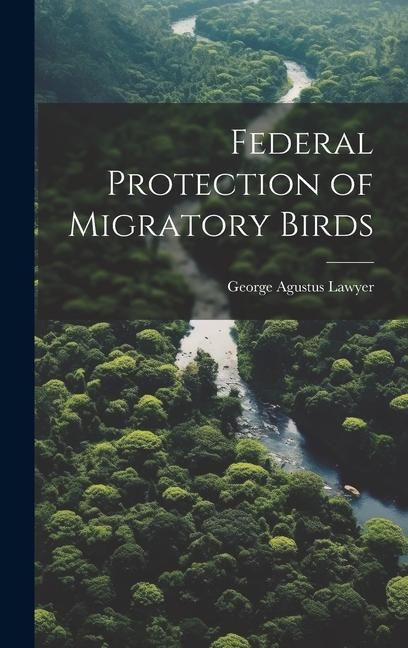 Produktbild: Federal Protection of Migratory Birds
