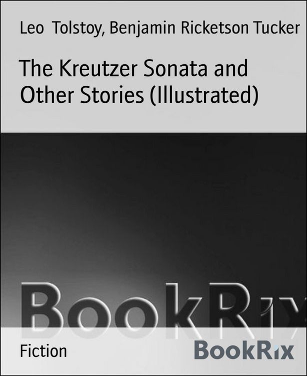 Produktbild: The Kreutzer Sonata and Other Stories (Illustrated)