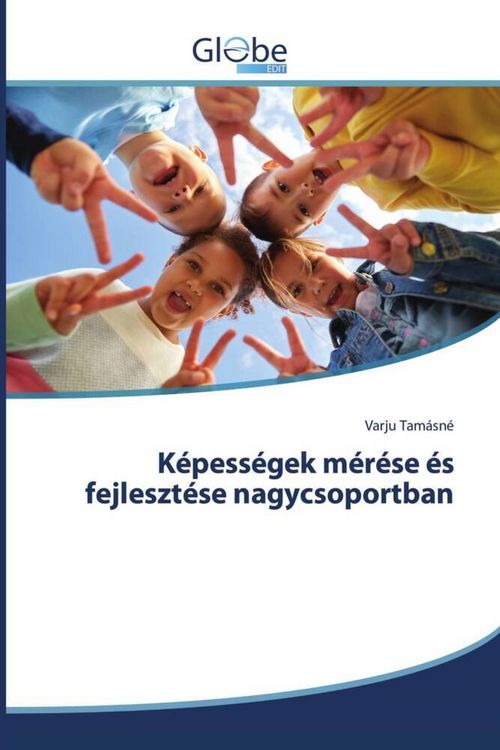 Produktbild: K&eacute;pess&eacute;gek m&eacute;r&eacute;se &eacute;s fejleszt&eacute;se nagycsoportban