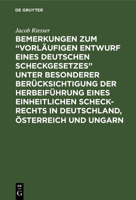 Produktbild: Bemerkungen zum "Vorl&auml;ufigen Entwurf eines Deutschen Scheckgesetzes" unter besonderer Ber&uuml;cksichtigung der Herbeif&uuml;hrung eines einheitlichen Scheck-Re