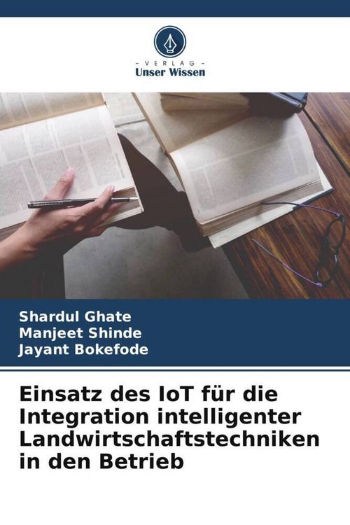 Produktbild: Einsatz des IoT f&uuml;r die Integration intelligenter Landwirtschaftstechniken in den Betrieb