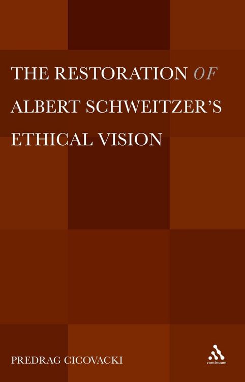 Produktbild: The Restoration of Albert Schweitzer's Ethical Vision