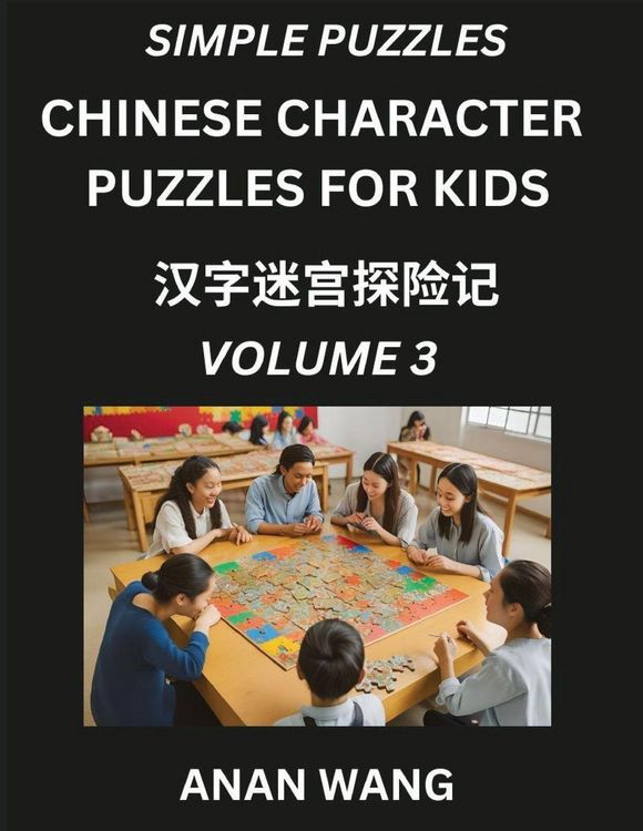 Produktbild: Chinese Characters for Kids (Part 3)- Test Series to Learn Reading and Recognizing Mandarin Chinese Characters with Simple Puzzles for Beginners, Teens, Young and Adults, HSK All Levels