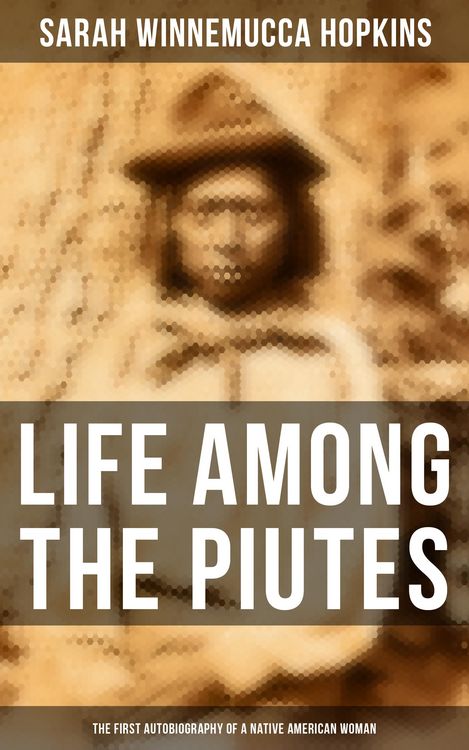 Produktbild: Life Among the Piutes: The First Autobiography of a Native American Woman