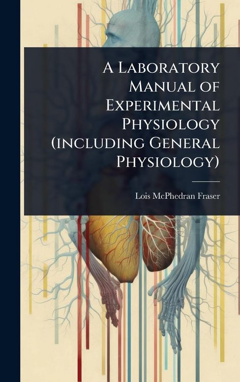 Produktbild: A Laboratory Manual of Experimental Physiology (including General Physiology)