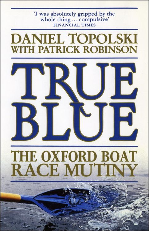 Produktbild: True Blue: The Oxford Boat Race Mutiny