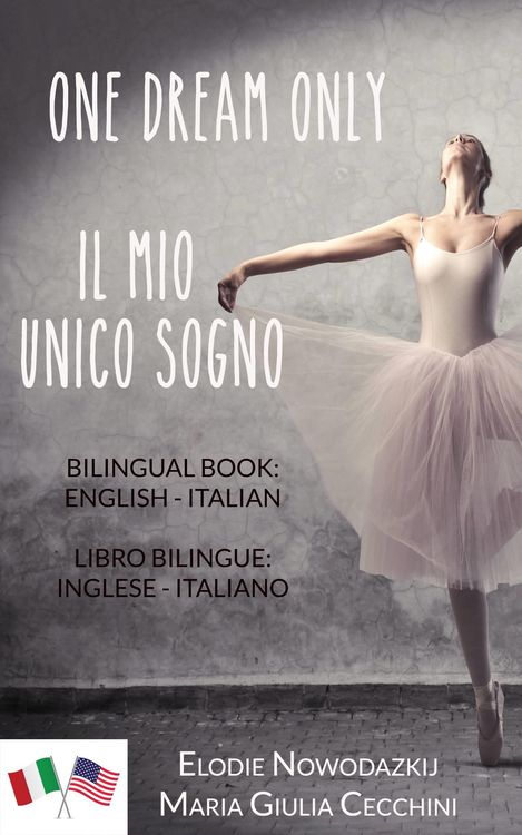 Produktbild: One Dream Only/Il mio unico sogno (Libro bilingue: inglese/italiano)