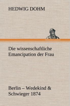 Produktbild: Die wissenschaftliche Emancipation der Frau