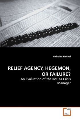Produktbild: Baechel, N: Relief Agency, Hegemon, Or Failure?