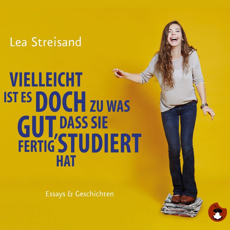 Produktbild: Vielleicht ist es doch zu was gut, dass sie fertig studiert hat