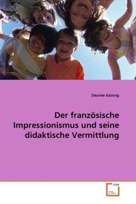 Produktbild: Kattnig, D: Der franz&ouml;sische Impressionismus und seine didak