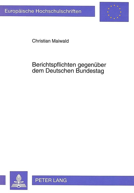 Produktbild: Berichtspflichten gegen&uuml;ber dem Deutschen Bundestag