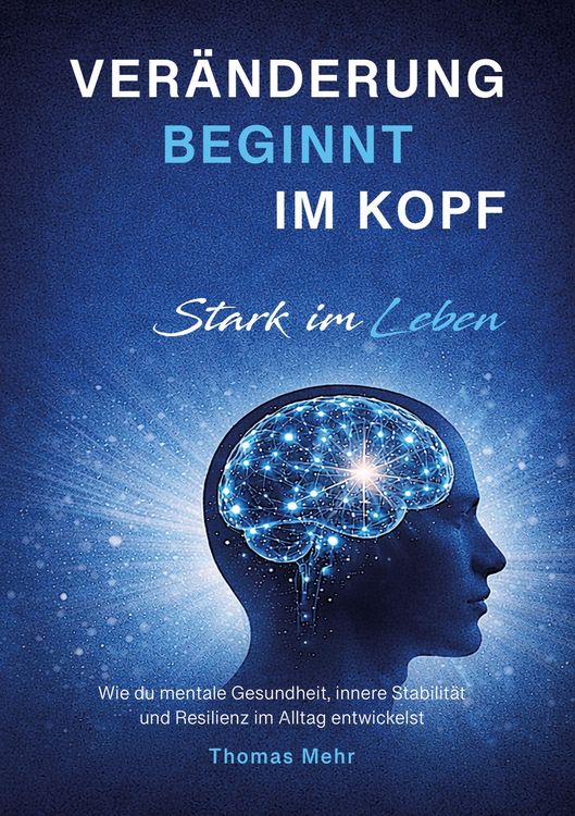 Produktbild: Ver&auml;nderung beginnt im Kopf - Stark im Leben