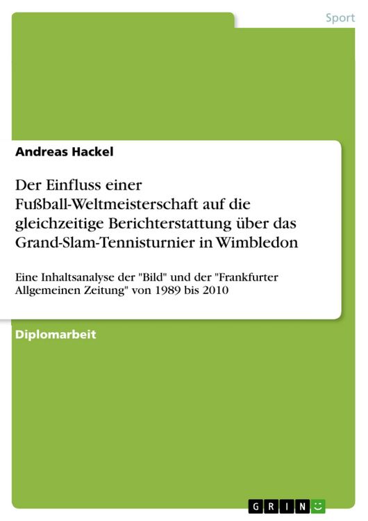 Produktbild: Der Einfluss einer Fu&szlig;ball-Weltmeisterschaft auf die gleichzeitige Berichterstattung &uuml;ber das Grand-Slam-Tennisturnier in Wimbledon