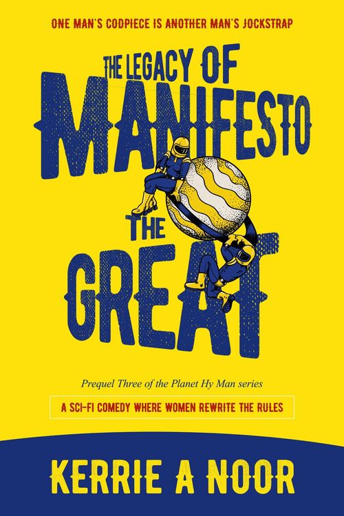 Produktbild: The Legacy Of Manifesto The Great: A Sci Fi Comedy With Doggie Robots (Planet Hy Man, #3)
