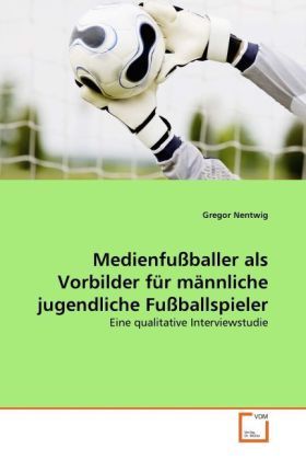 Produktbild: Nentwig, G: Medienfu&szlig;baller als Vorbilder f&uuml;r m&auml;nnliche juge