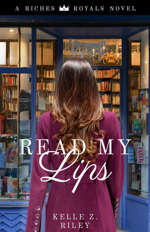 Produktbild: Read My Lips (Riches & Royals, #1)