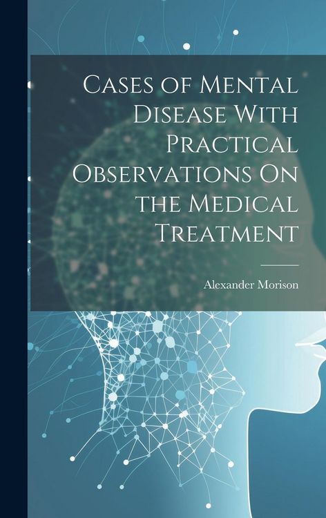 Produktbild: Cases of Mental Disease With Practical Observations On the Medical Treatment