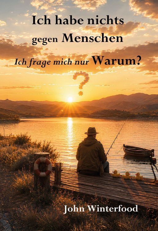 Produktbild: Ich habe nichts gegen Menschen - Ich frage mich nur Warum?