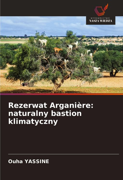 Produktbild: Rezerwat Argani&egrave;re: naturalny bastion klimatyczny