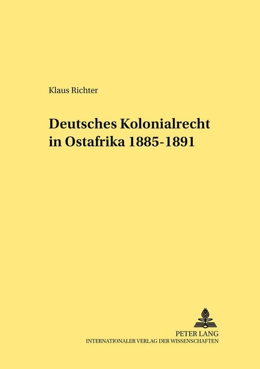 Bild vom Artikel Deutsches Kolonialrecht in Ostafrika 1885-1891 vom Autor Klaus Richter