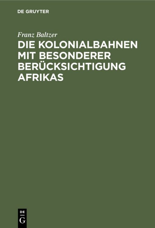Produktbild: Die Kolonialbahnen mit besonderer Ber&uuml;cksichtigung Afrikas