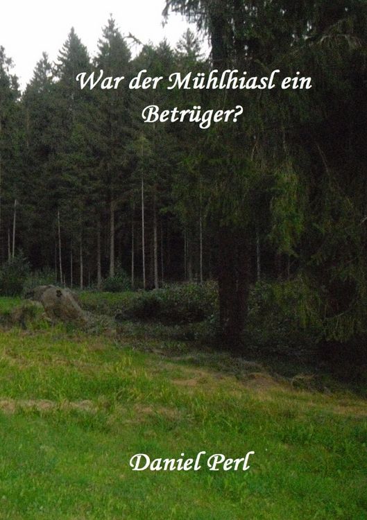 Produktbild: War der M&uuml;hlhiasl ein Betr&uuml;ger?