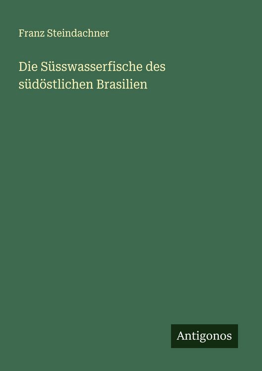 Produktbild: Die S&uuml;sswasserfische des s&uuml;d&ouml;stlichen Brasilien