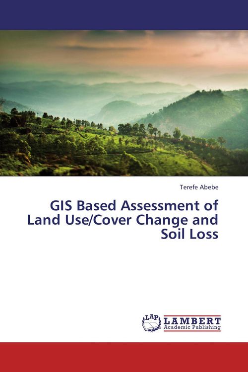 Produktbild: GIS Based Assessment of Land Use/Cover Change and Soil Loss