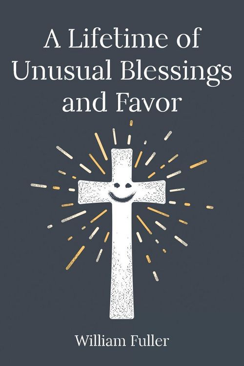 Produktbild: A Lifetime of Unusual Blessings and Favor