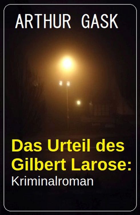 Produktbild: Das Urteil des Gilbert Larose: Kriminalroman