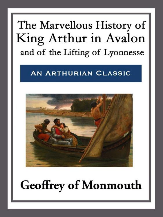 Produktbild: The Marvellous History of King Arthur in Avalon and of the Lifting of Lyonnesse